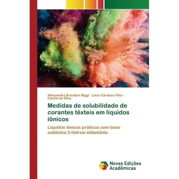 Medidas de solubilidade de corantes têxteis em líquidos iônicos (Paperback)