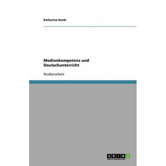 Medienkompetenz Und Deutschunterricht