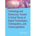 thumbnail image 1 of Medienkulturen Im Digitalen Zeitalter Technology and Democracy: Toward a Critical Theory of Digital Technologies, Technopolitics, and Technocapitalism, (Paperback), 1 of 1