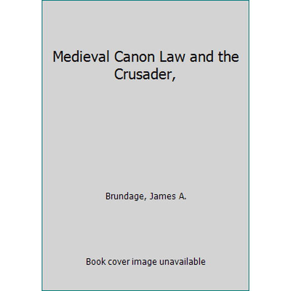 Pre-Owned Medieval Canon Law and the Crusader, (Hardcover) 0299054802 9780299054809