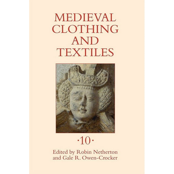Medieval Clothing and Textiles Medieval Clothing and Textiles 10, Book 10, (Hardcover)