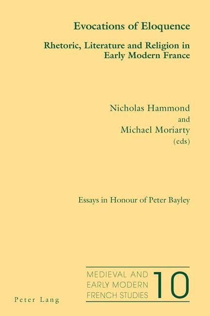 Medieval and Early Modern French Studies: Evocations of Eloquence ...