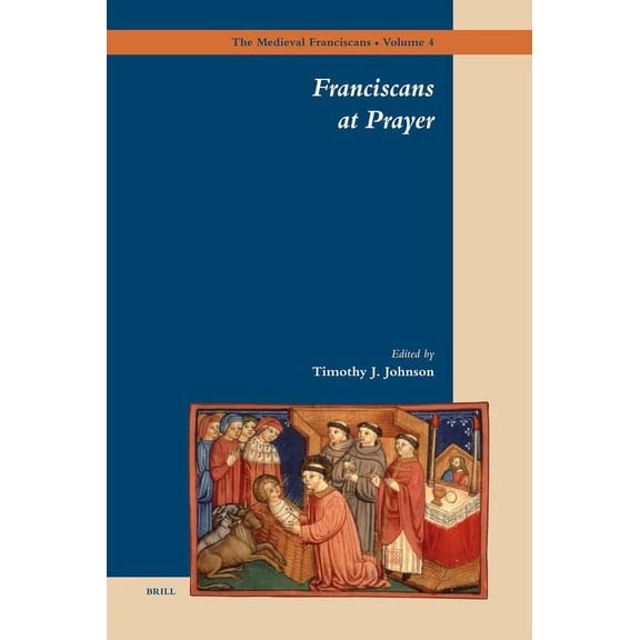 Medieval Franciscans Franciscans at Prayer, Book 4, (Hardcover)
