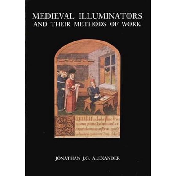 Pre-Owned Medieval Illuminators and Their Methods of Work (Paperback) 0300060734 9780300060737