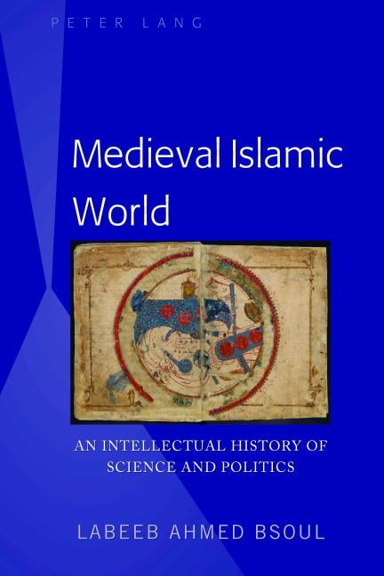 Medieval Islamic World: An Intellectual History of Science