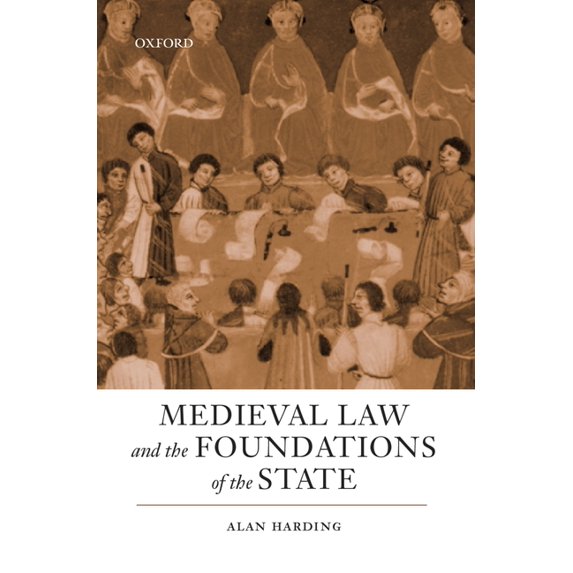 Medieval Law and the Foundations of the State, (Hardcover)