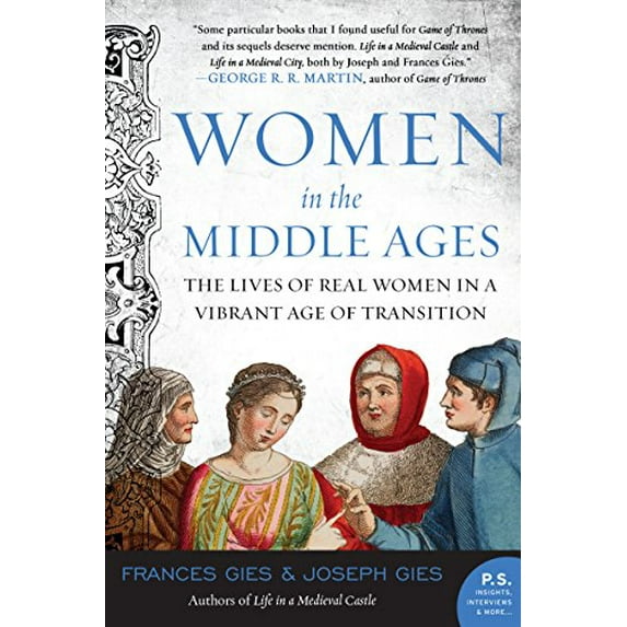 Pre-Owned Women in the Middle Ages: The Lives of Real Women in a Vibrant Age of Transition (Paperback) 0060923040 9780060923044