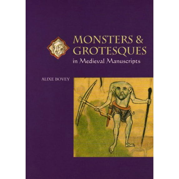 Medieval Life in Manuscripts: Monsters and Grotesques in Medieval Manuscripts (Paperback)
