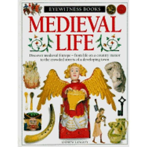 Pre-Owned Medieval Life (Eyewitness Books) Hardcover