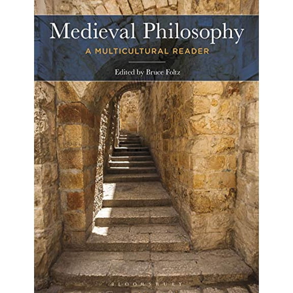 Pre-Owned Medieval Philosophy: A Multicultural Reader, 9781472580399, 1472580397, Paperback, Annotated edition