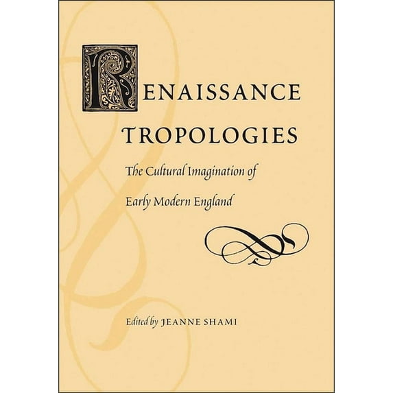 Medieval & Renaissance Literary Stud Renaissance Tropologies: The Cultural Imagination of Early Modern England (UK), (Hardcover)