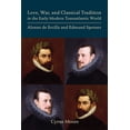 thumbnail image 1 of Medieval and Renaissance Texts and Studies: Love, War, and Classical Tradition in the Early Modern Transatlantic World: Alonso de Ercilla and Edmund Spenser (Series #444) (Hardcover), 1 of 1