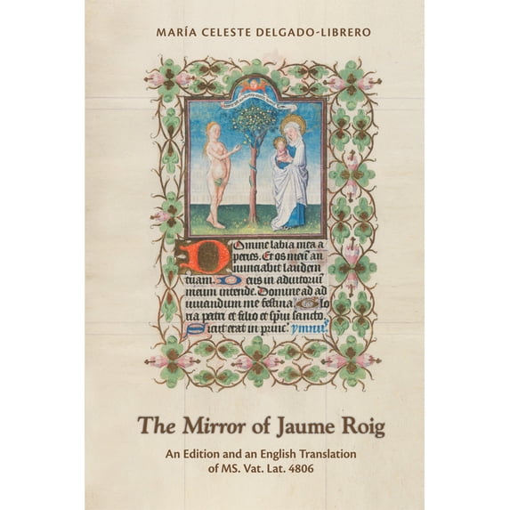 Medieval and Renaissance Texts and Studies: Mirror of Jaume Roig: An Edition and an English Translation of MS. Vat. Lat. 4806 (Series #350) (Hardcover)