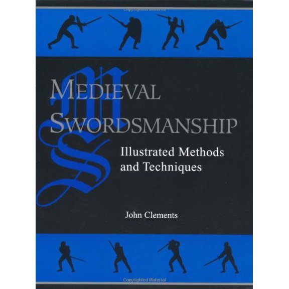 Pre-Owned Medieval Swordsmanship : Illustrated Methods and Techniques (Paperback) 9781581600049