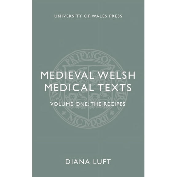 Medieval Welsh Medical Texts : Volume One: The Recipes (Paperback)