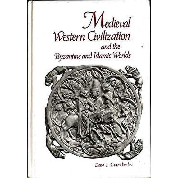 Pre-Owned Medieval Western Civilization and the Byzantine and Islamic Worlds: Interaction of Three Cultures (Hardcover) 0669008680 9780669008685