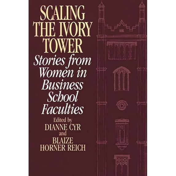 Medieval and Renaissance Texts and Scaling the Ivory Tower: Stories from Women in Business School Faculties, (Paperback)