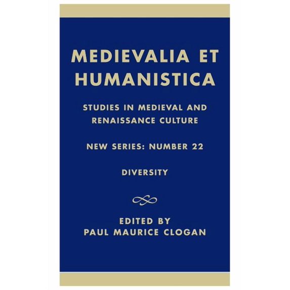 Medievalia Et Humanistica Medievalia Et Humanistica, No.22: Studies in Medieval and Renaissance Culture: Diversity, Book 22, (Paperback)