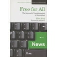 thumbnail image 1 of Pre-Owned Free for All : The Internet's Transformation of Journalism (Paperback) 9780810123281, 1 of 1