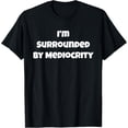 thumbnail image 1 of Mediocre T Shirt Gift Average At Best Work Party Group Bar, 1 of 4