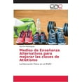 thumbnail image 1 of Medios de Enseñanza Alternativos para mejorar las clases de Atletismo (Paperback), 1 of 1