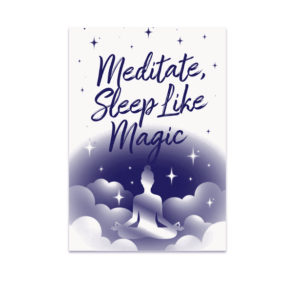 Meditate Sleep Like Magic Wall Art - Mindfulness Decor - 13x19 Poster Print