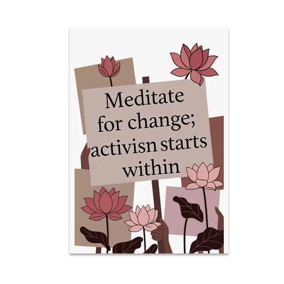Meditate for Change Poster Art - Activism Enthusiast - 13x19 Poster Print
