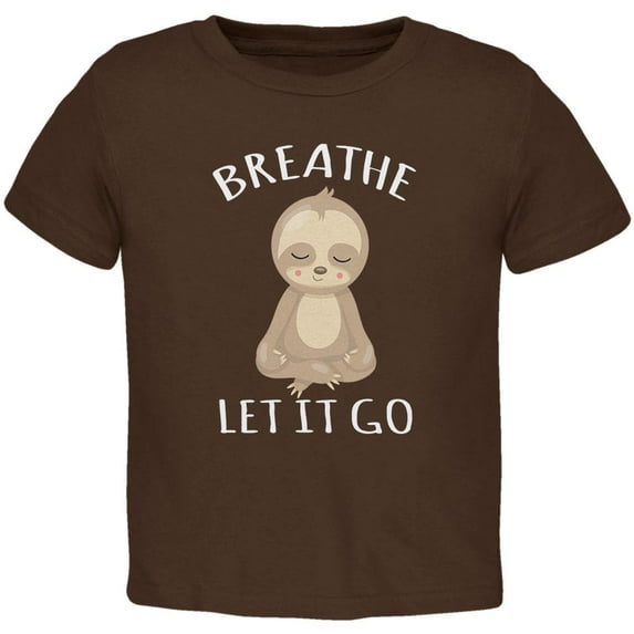 Meditating Sloth Breathe Let It Go Toddler T Shirt Brown 2T