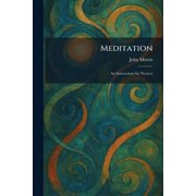 Meditation An Instructions for Novices, Paperback