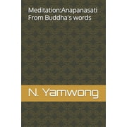 Meditation Anapanasati From Buddhas words, Paperback