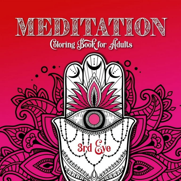 Meditation Coloring Book for Adults 3rd Eye: Chakra Coloring Book for Adults | Meditation Coloring Book for Adults| Mindfulness Coloring Book [Book]