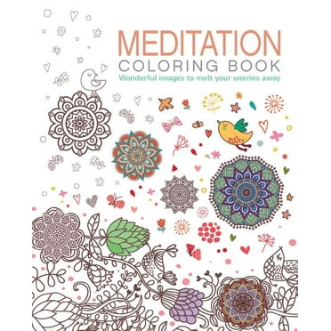 Meditation Coloring Book : Wonderful Images to Melt Your Worries Away