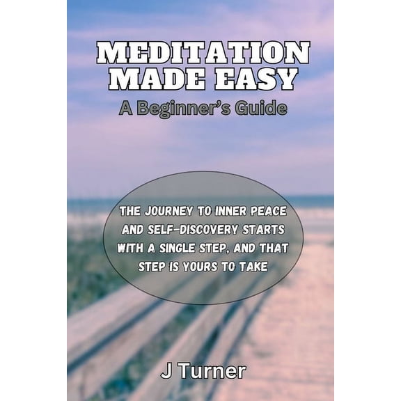 Meditation Made Easy: A Beginner's Guide, (Paperback)