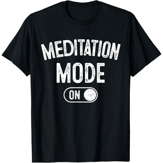 Meditation Mode On Funny Zen Master Gift Meditator Yogi T-Shirt