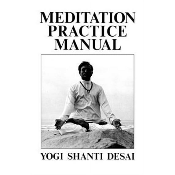 Meditation Practice Manual Paperback 1439201404 9781439201404 Yogi Shanti Desai