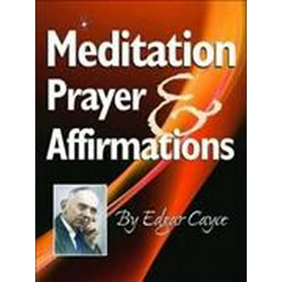 Meditation, Prayer & Affirmations (Paperback) by Edgar Cayce
