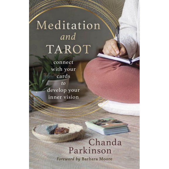 Meditation and Tarot: Connect with the Cards to Develop Your Inner Vision, (Paperback)