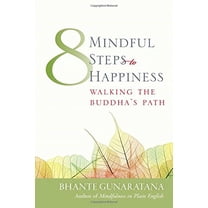 Pre-Owned Eight Mindful Steps to Happiness: Walking the Path of the Buddha (Paperback) 0861711769 9780861711765