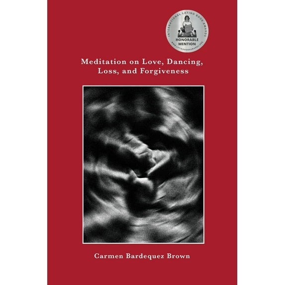 Meditation on Love, Dancing, Loss, and Forgiveness, (Paperback)