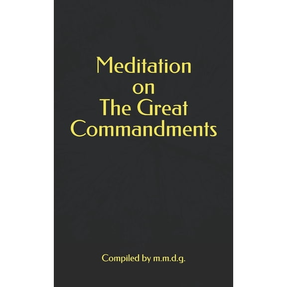 Meditation on The Great Commandments, (Paperback)