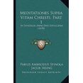 thumbnail image 1 of Meditationes Supra Vitam Christi, Part 1: In Singulos Anni Dies Explicatae (1670) Paperback, 1 of 1