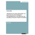 thumbnail image 1 of "Meditationes de prima philosophia" von René Descartes. Die wichtigsten Überlegungsschritte und Argumente auf dem Weg zu Descartes' sicherer Gewissheit (Paperback), 1 of 1
