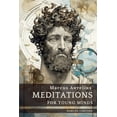 thumbnail image 1 of Meditations For Young Minds: A Condensed Guide To Wisdom, (Paperback), 1 of 1