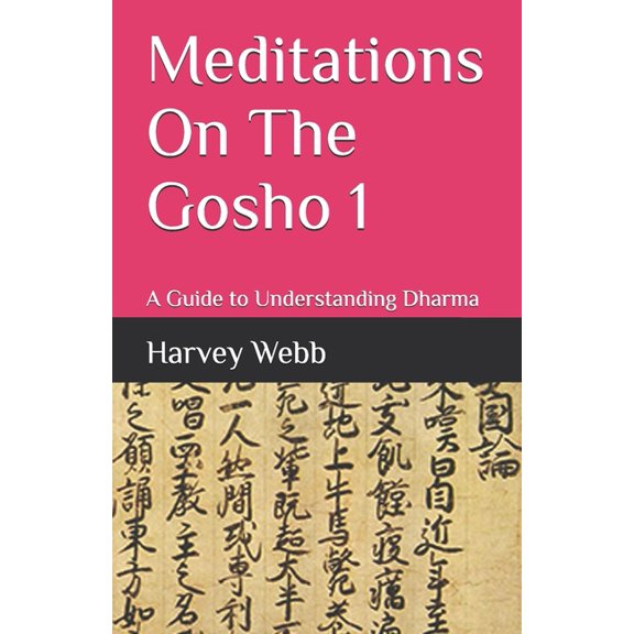 Meditations On The Gosho 1: A Guide to Understanding Dharma, (Paperback)