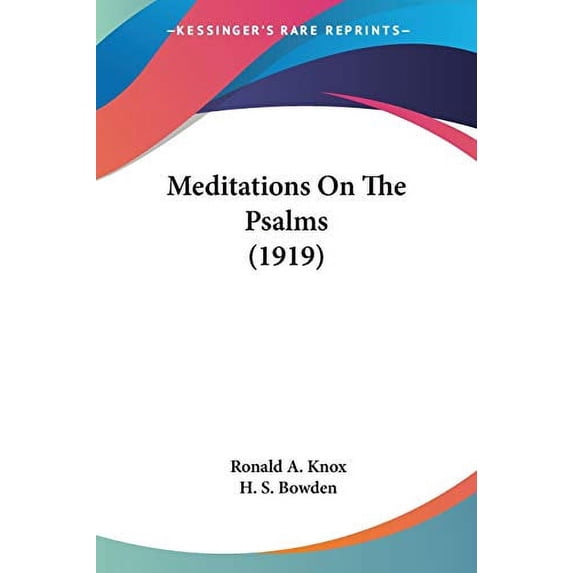 Meditations On The Psalms 1919 Paperback 0548708215 9780548708217 Ronald A. Knox