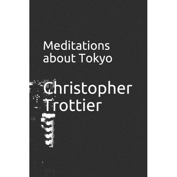 Meditations about Tokyo (Paperback)