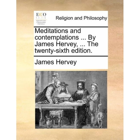 Meditations and Contemplations ... by James Hervey, ... the Twenty-Sixth Edition. Paperback