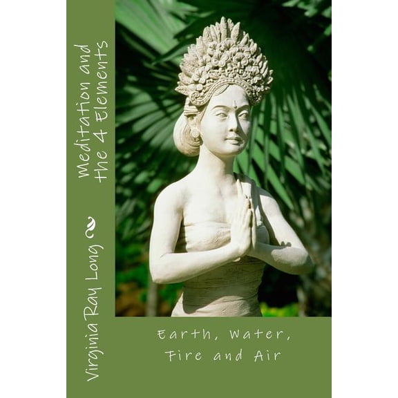 Meditations and the 4 Elements : Earth, Water, Fire and Air