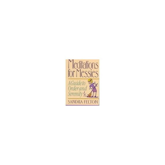 Pre-Owned Meditations for Messies: A Guide to Order and Serenity (Paperback) 0800754476 9780800754471
