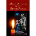 thumbnail image 1 of Meditations in the Upper Room (Paperback), 1 of 1